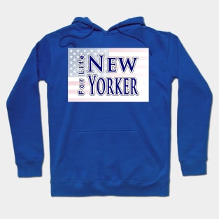 New Yorker For Life Hoodie